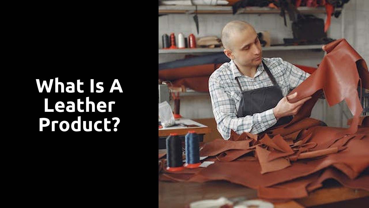 What is a leather product?