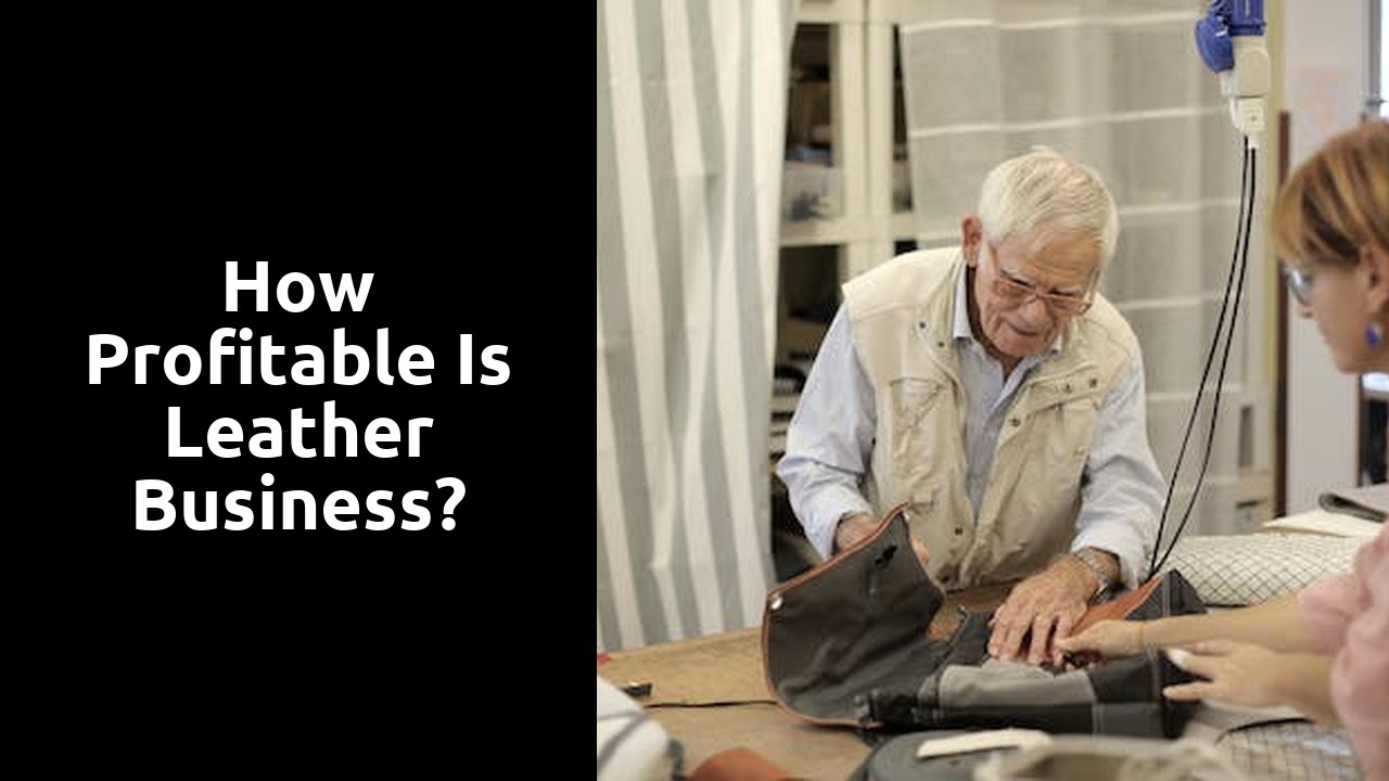 How profitable is leather business?